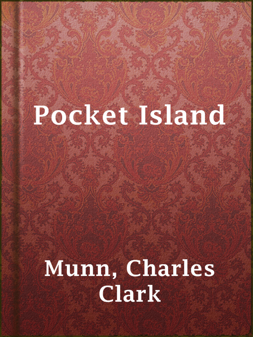 Title details for Pocket Island by Charles Clark Munn - Available